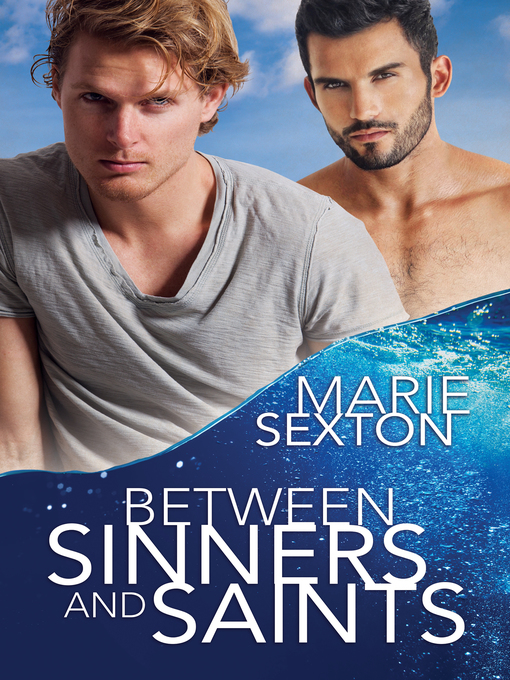 Title details for Between Sinners and Saints by Marie Sexton - Available